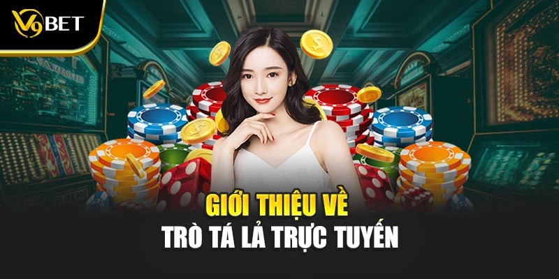 Giới thiệu về trò tá lả trực tuyến