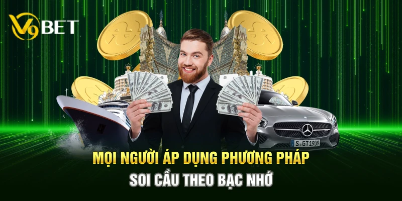 Mọi người áp dụng phương pháp soi cầu theo bạc nhớ