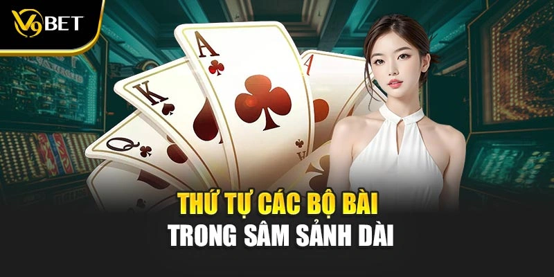 Thứ tự các bộ bài trong sâm sảnh dài