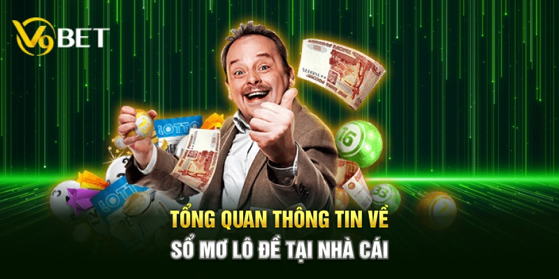 Tổng quan thông tin về sổ mơ lô đề tại nhà cái